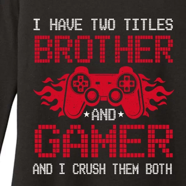 I Have Two Titles Brother And Gamer Funny Gamer Say Brother Womens CVC Long Sleeve Shirt