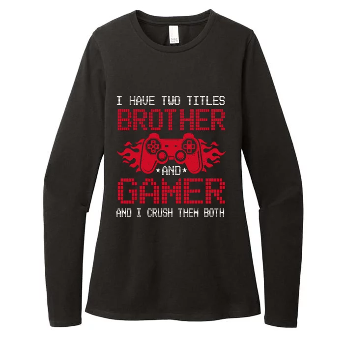 I Have Two Titles Brother And Gamer Funny Gamer Say Brother Womens CVC Long Sleeve Shirt