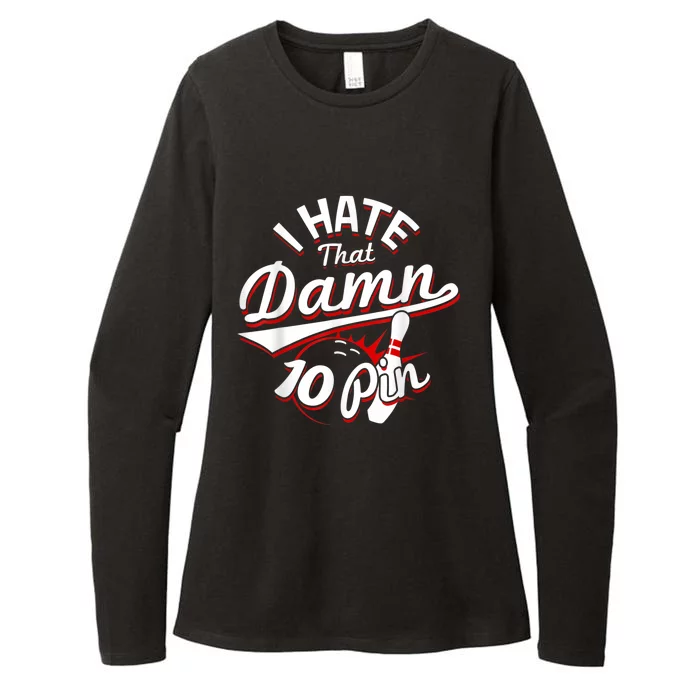 I Hate That Damn Ten Pin 10 Pin Funny Bowling Womens CVC Long Sleeve Shirt