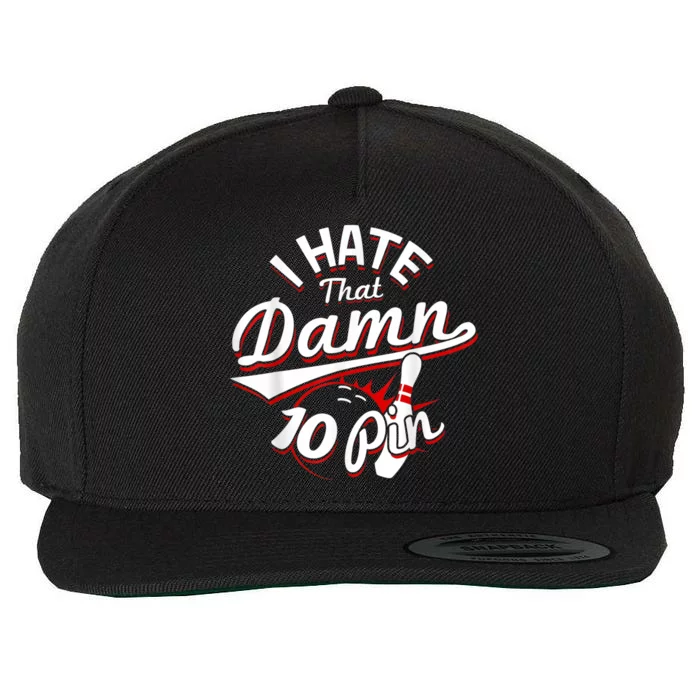 I Hate That Damn Ten Pin 10 Pin Funny Bowling Wool Snapback Cap