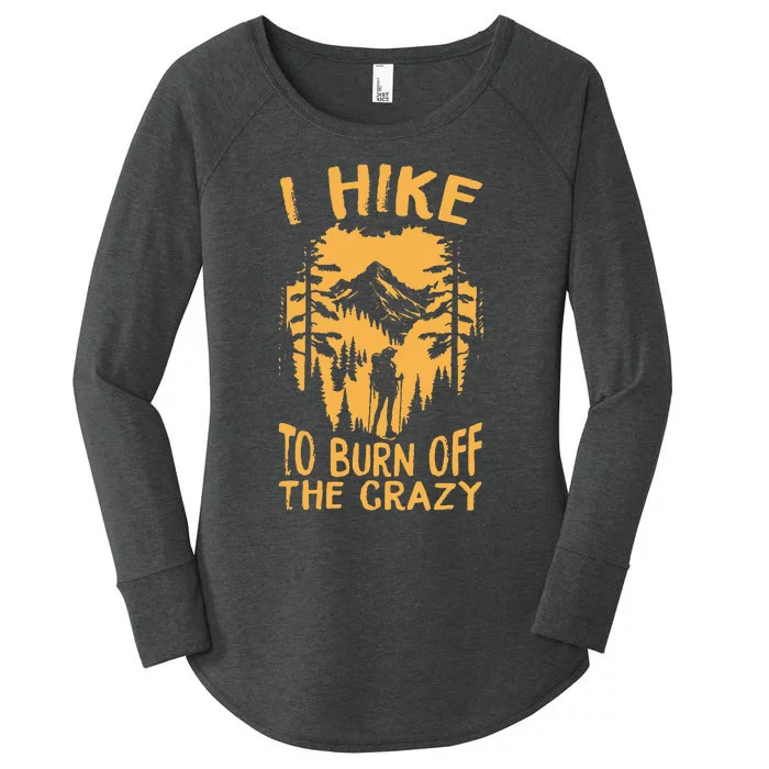 I Hike To Burn Off The Crazy Women's Perfect Tri Tunic Long Sleeve Shirt