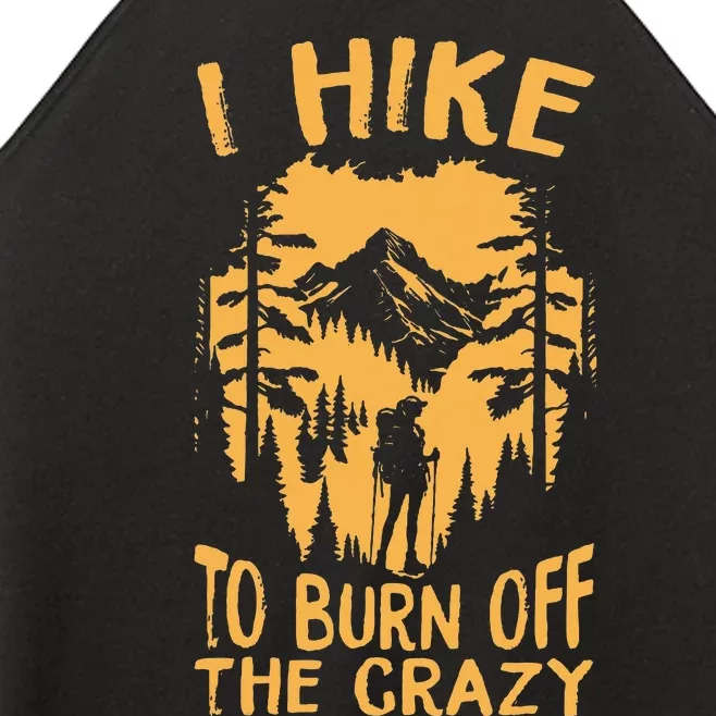 I Hike To Burn Off The Crazy Women’s Perfect Tri Rocker Tank