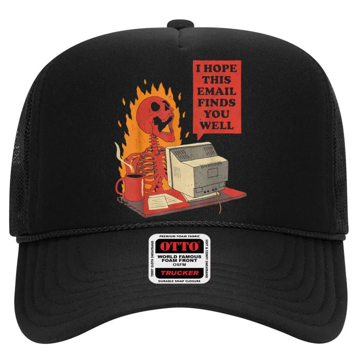 I Hope This Email Finds You Well Funny Skeleton High Crown Mesh Trucker Hat