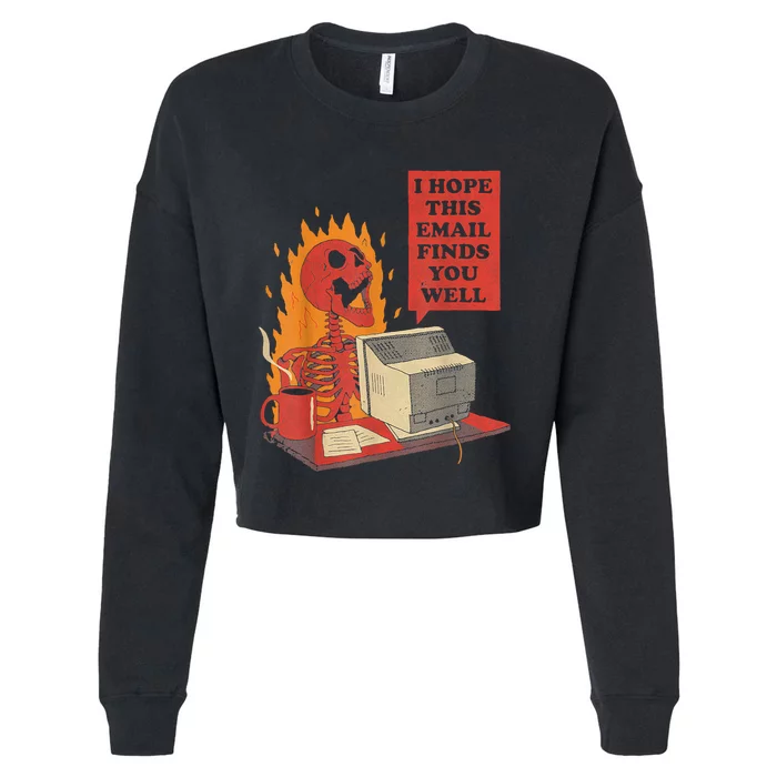 I Hope This Email Finds You Well Funny Skeleton Cropped Pullover Crew