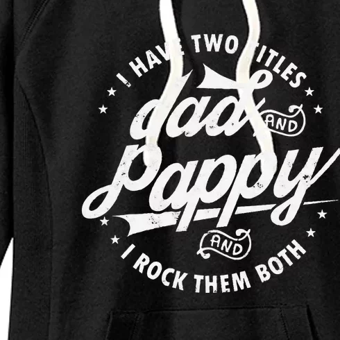 I Have Two Titles Dad and Pappy Funny saying for Pappy gifts Women's Fleece Hoodie