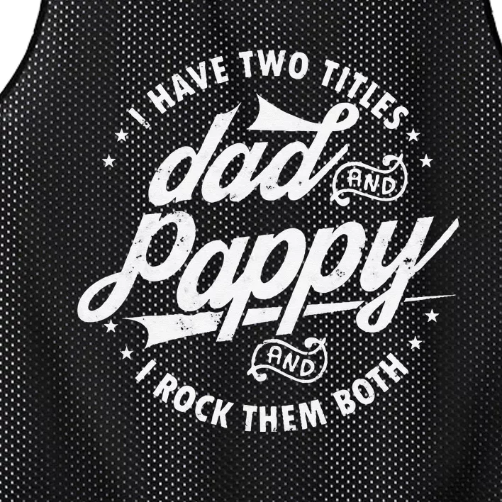 I Have Two Titles Dad and Pappy Funny saying for Pappy gifts Mesh Reversible Basketball Jersey Tank