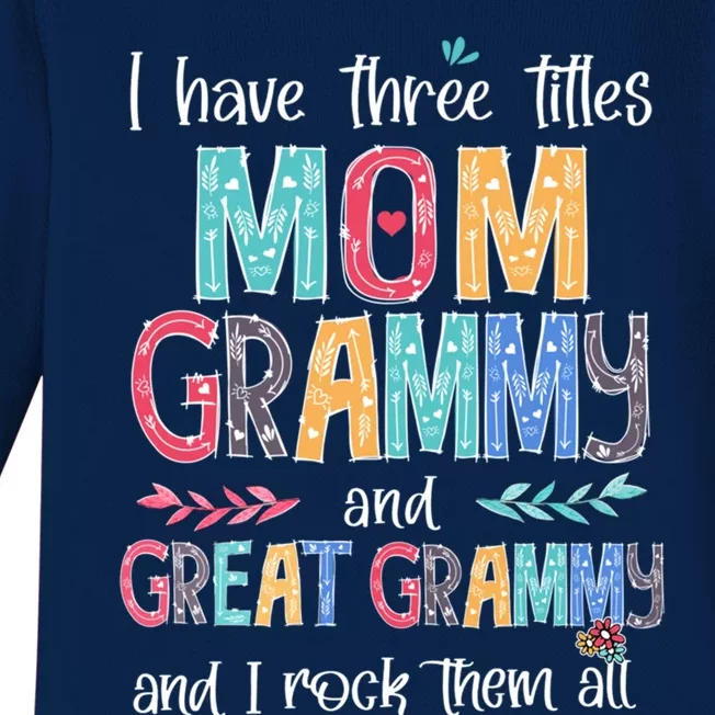 I Have Three Titles Mom Grammy Great Grammy I Rock Them All Gift Baby Long Sleeve Bodysuit