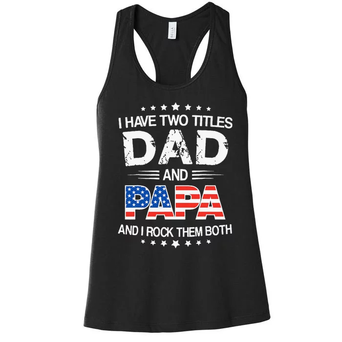 I Have Two Titles Dad And Papa Funny Father's Day Women's Racerback Tank