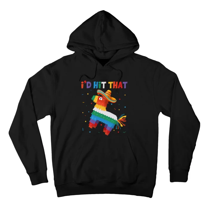 I'D HIT THAT FUNNY CINCO DE MAYO T Hoodie