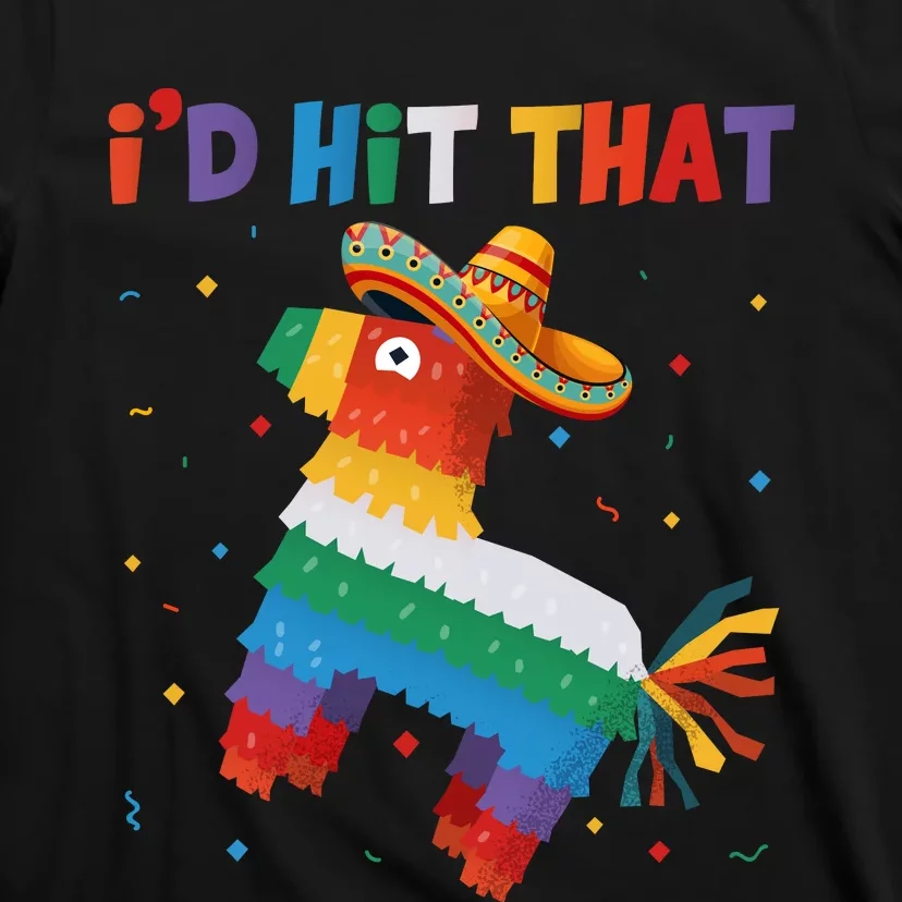 I'D HIT THAT FUNNY CINCO DE MAYO T T-Shirt