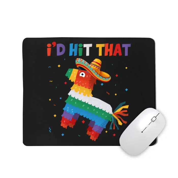 I'D HIT THAT FUNNY CINCO DE MAYO T Mousepad