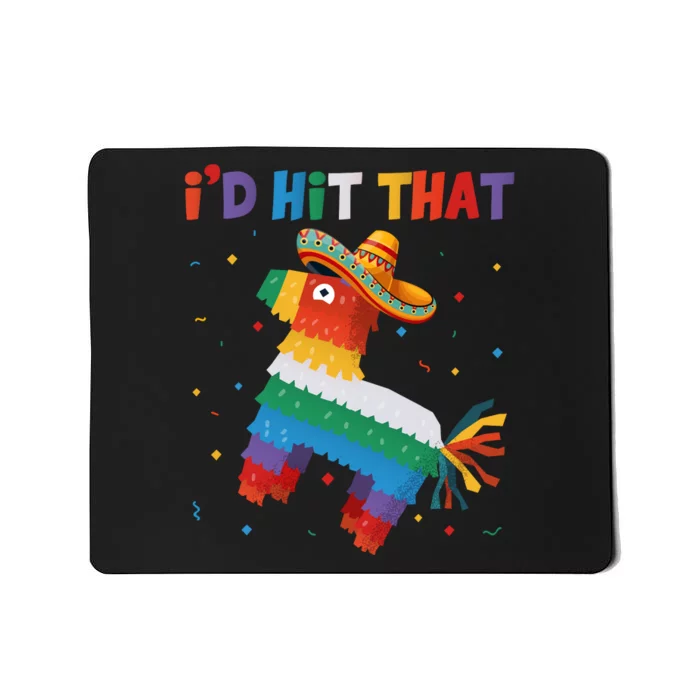 I'D HIT THAT FUNNY CINCO DE MAYO T Mousepad