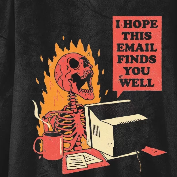 I Hope This Email Finds You Well Funny Skeleton Hooded Wearable Blanket