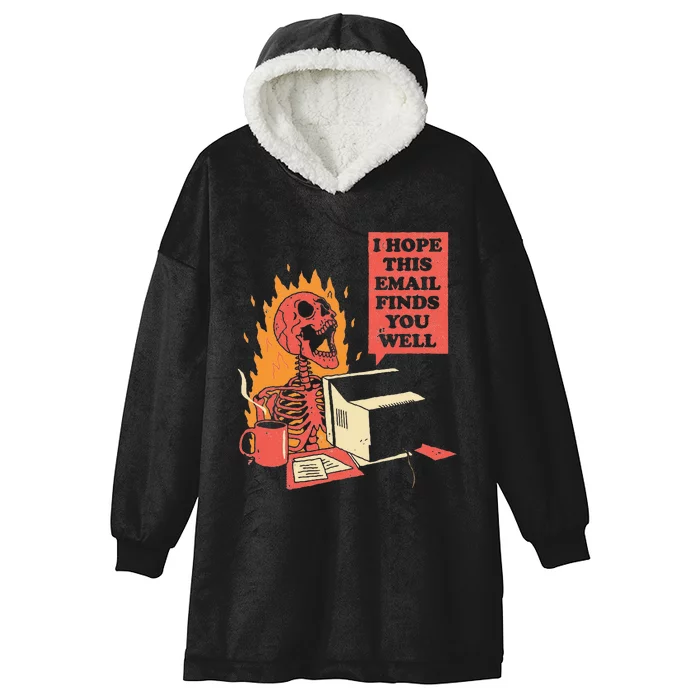 I Hope This Email Finds You Well Funny Skeleton Hooded Wearable Blanket