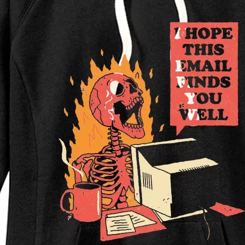 I Hope This Email Finds You Well Funny Skeleton Women's Fleece Hoodie