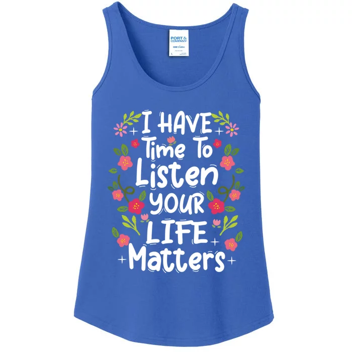 I Have Time To Listen Your Life Matters Tal Health Awaren Gift Ladies Essential Tank