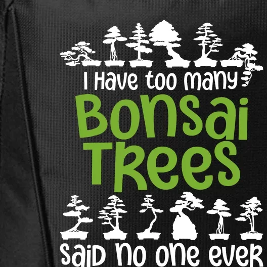 I Have Too Many Bonsai Trees Tree Lover Gardener Japanese City Backpack