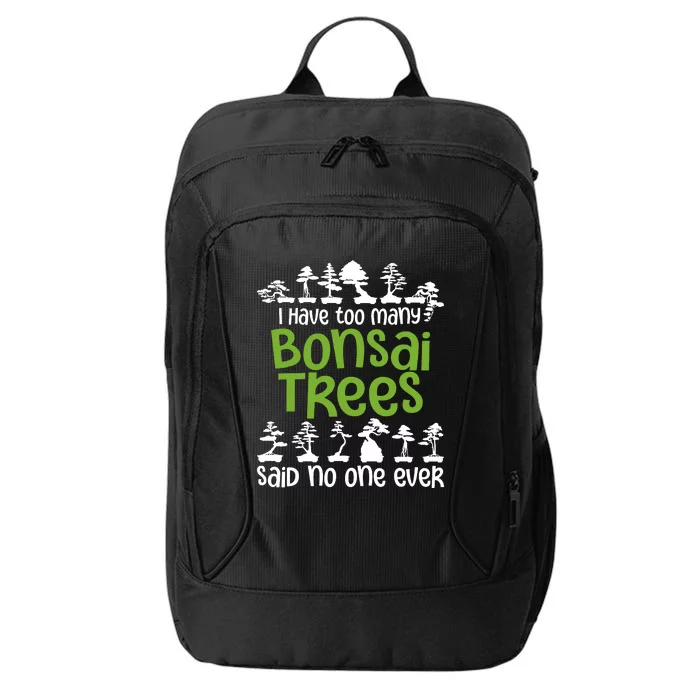 I Have Too Many Bonsai Trees Tree Lover Gardener Japanese City Backpack