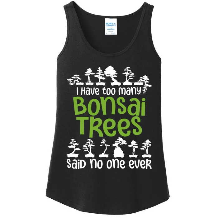 I Have Too Many Bonsai Trees Tree Lover Gardener Japanese Ladies Essential Tank