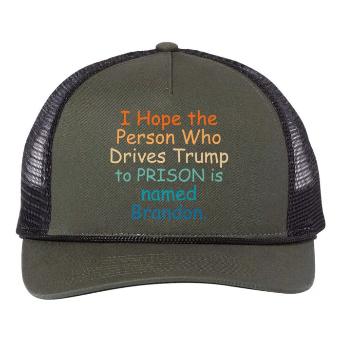 I Hope The Person Who Drives Trump To Prison Named Brandon Retro Rope Trucker Hat Cap