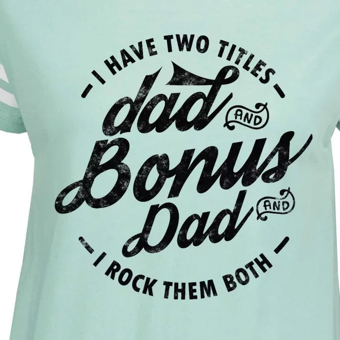 I Have Two Titles Dad And Bonus Dad Gift For Funny Step Dad Enza Ladies Jersey Football T-Shirt