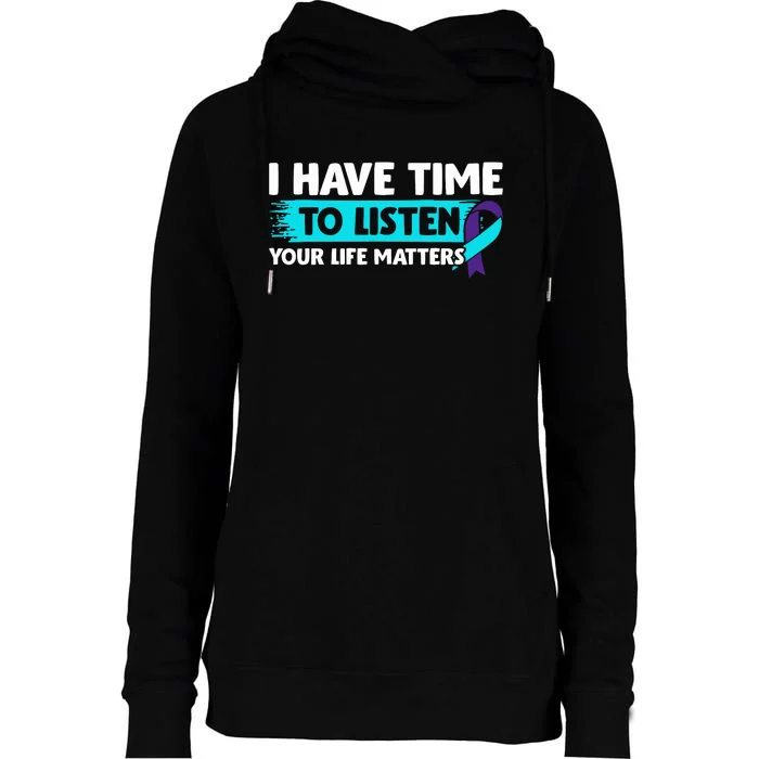 I Have Time To Listen Suicide Awareness Mental Health Womens Funnel Neck Pullover Hood