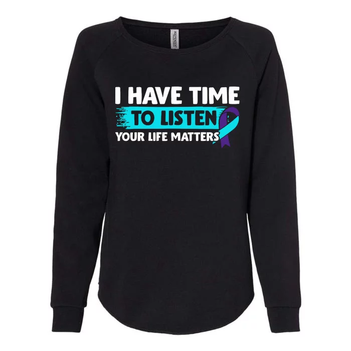 I Have Time To Listen Suicide Awareness Mental Health Womens California Wash Sweatshirt