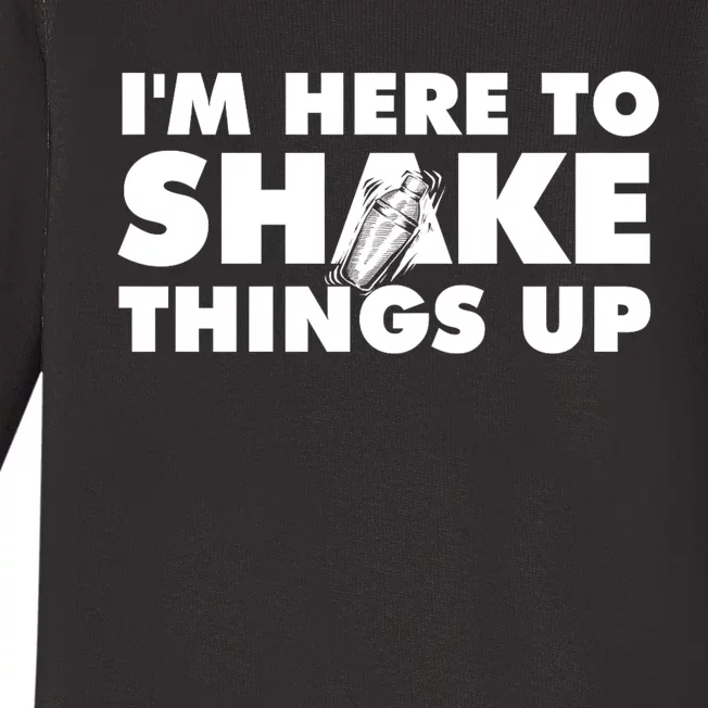 IM Here To Shake Things Up Bartender Tapster Bartending Baby Long Sleeve Bodysuit