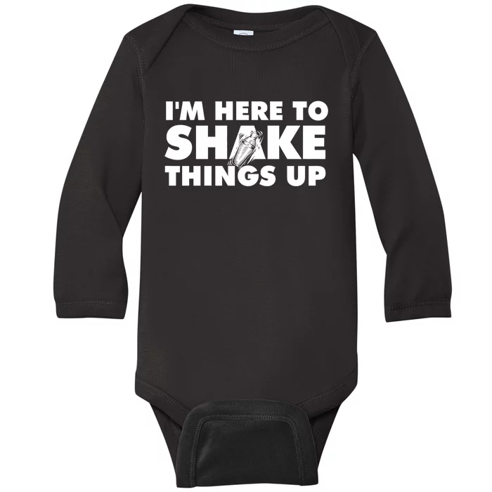 IM Here To Shake Things Up Bartender Tapster Bartending Baby Long Sleeve Bodysuit