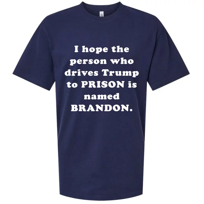 I Hope The Person Who Drives Trump To PRISON Is Named BRANDON Sueded Cloud Jersey T-Shirt