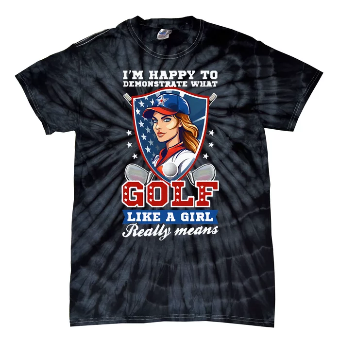 IM Happy To Demonstrate What Golf Funny Golf 4th Of July Tie-Dye T-Shirt