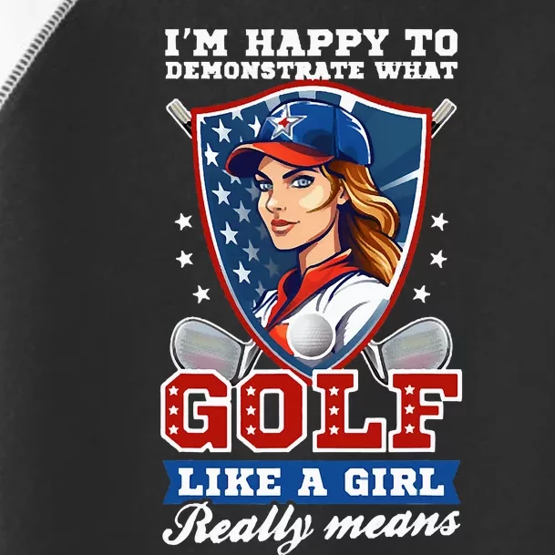 IM Happy To Demonstrate What Golf Funny Golf 4th Of July Toddler Fine Jersey T-Shirt