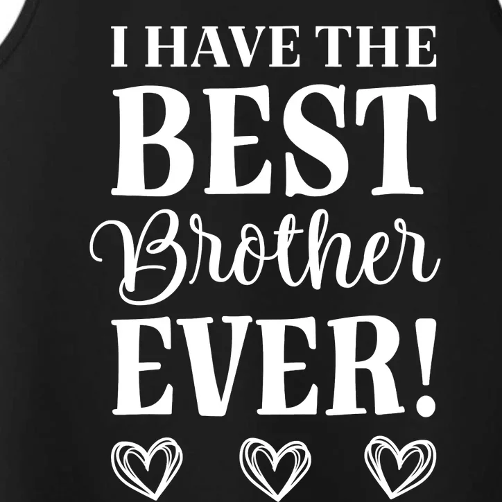 I have the Best Brother Ever Performance Tank