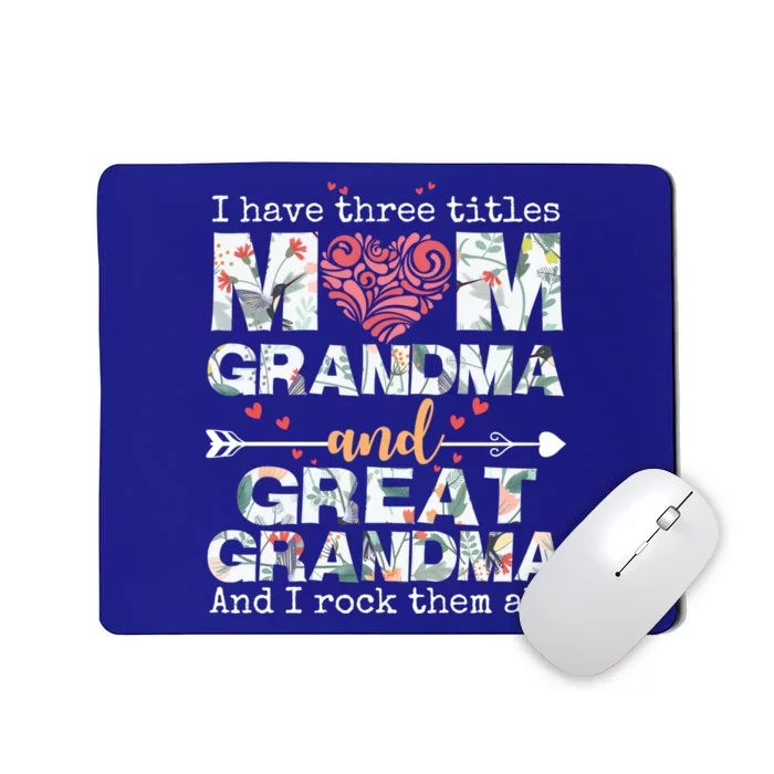 I Have Three Titles Mom Grandma And Great Grandma Gift Mousepad