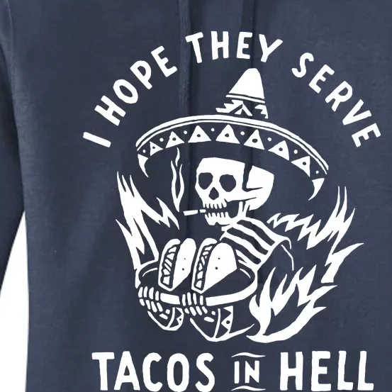 I Hope They Serve Tacos In Hell Women's Pullover Hoodie