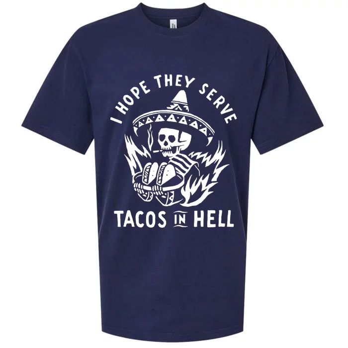 I Hope They Serve Tacos In Hell Sueded Cloud Jersey T-Shirt