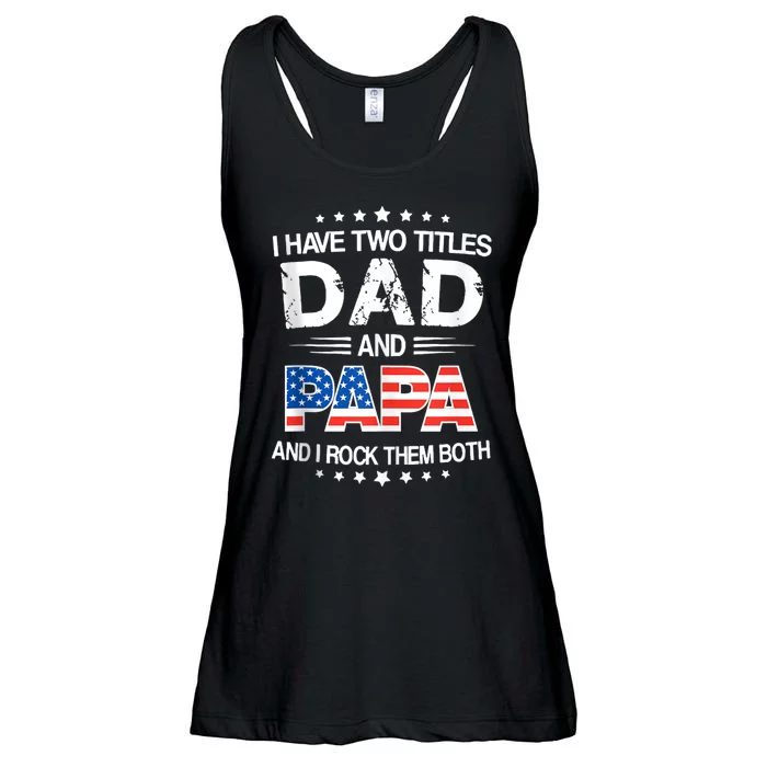 I Have Two Titles Dad And Papa Funny Fathers Day Ladies Essential Flowy Tank