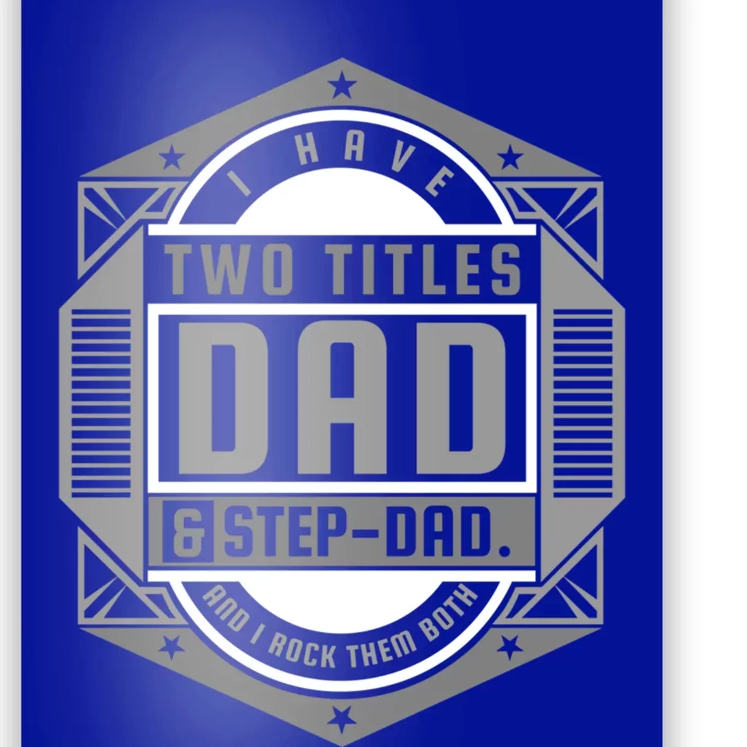 I Have Two Titles Dad And Stepmeaningful Giftdad Father's Day Gift Cool Gift Poster