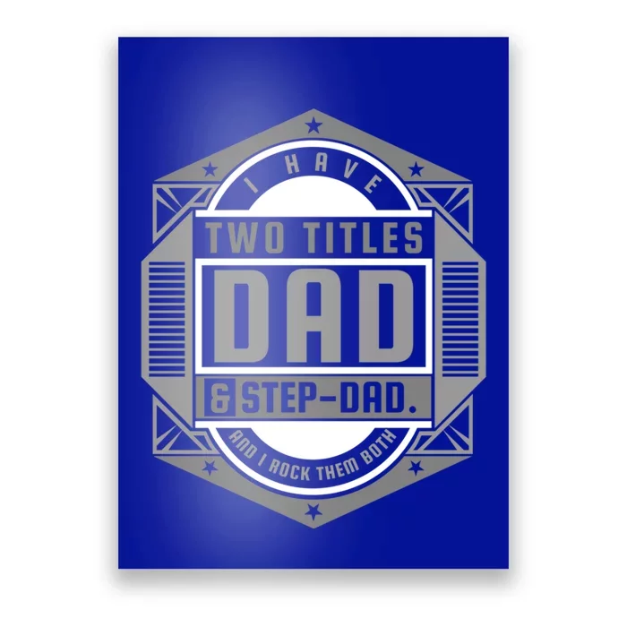 I Have Two Titles Dad And Stepmeaningful Giftdad Father's Day Gift Cool Gift Poster