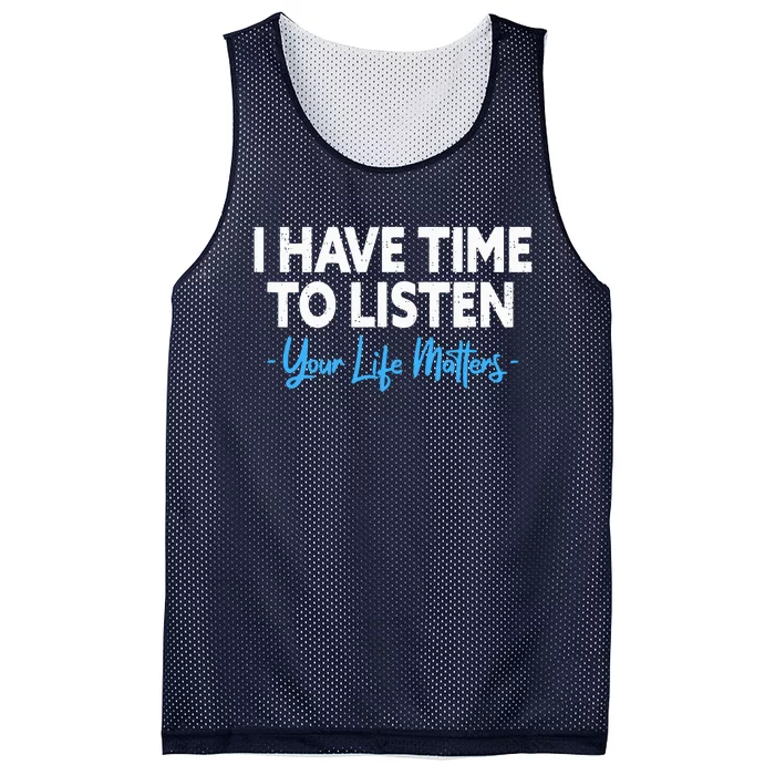 I Have Time To Listen Mental Health Suicide Prevention Mesh Reversible Basketball Jersey Tank