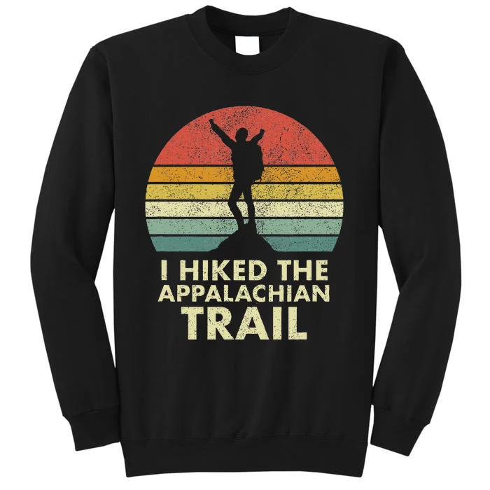 I Hiked The Appalachian Trail At Thruhiked Thruhiker Tall Sweatshirt