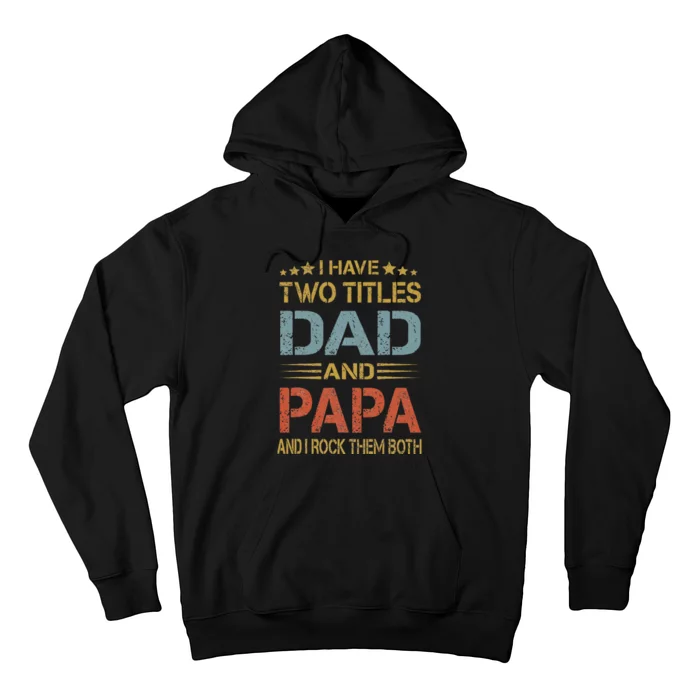 I Have Two Titles Dad And Papa Father Day Hoodie