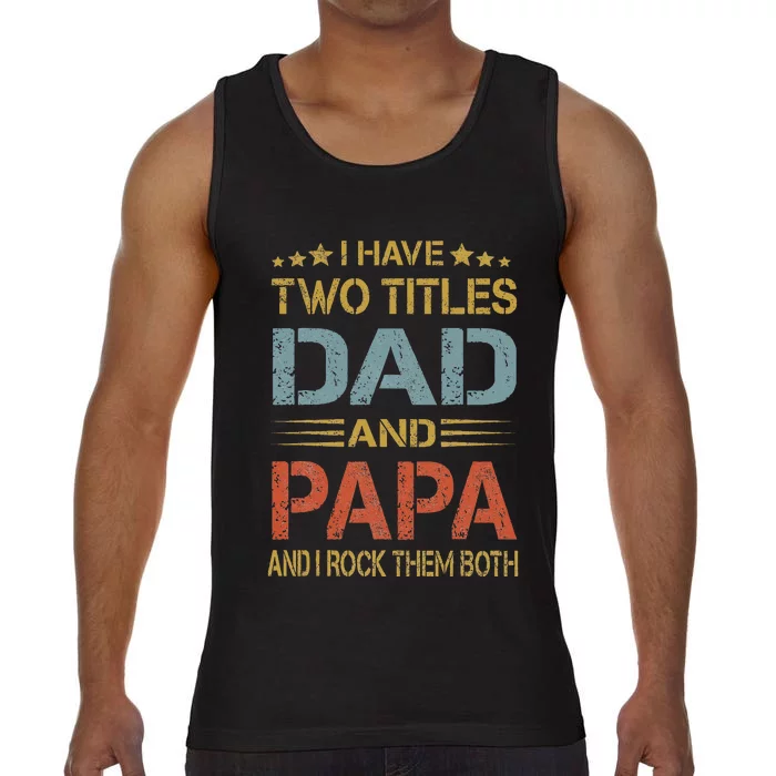 I Have Two Titles Dad And Papa Father Day Comfort Colors® Tank Top