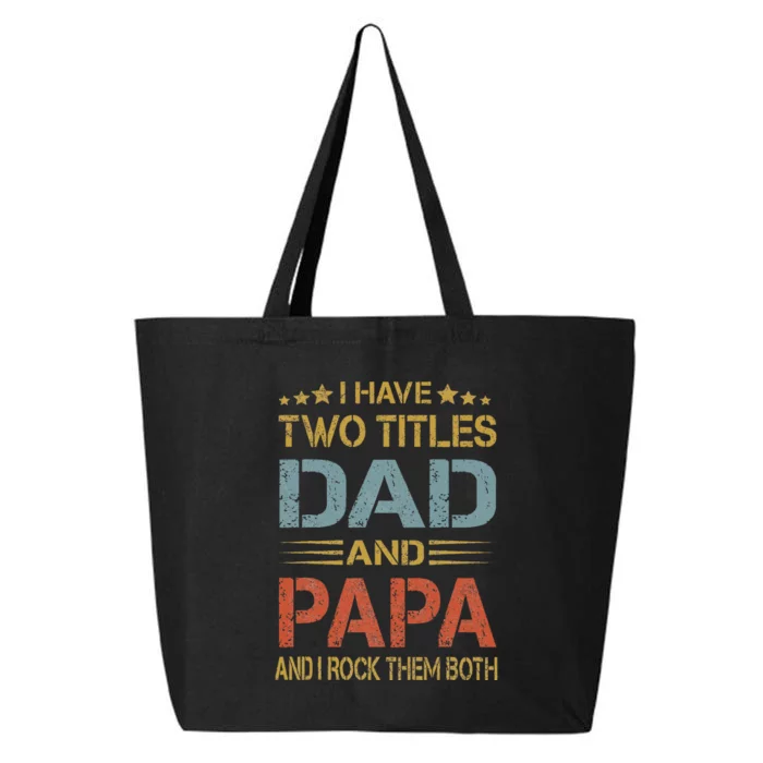 I Have Two Titles Dad And Papa Father Day 25L Jumbo Tote