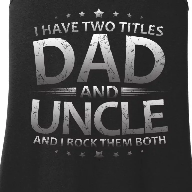 I Have Two Titles Dad And Uncle Ladies Essential Tank