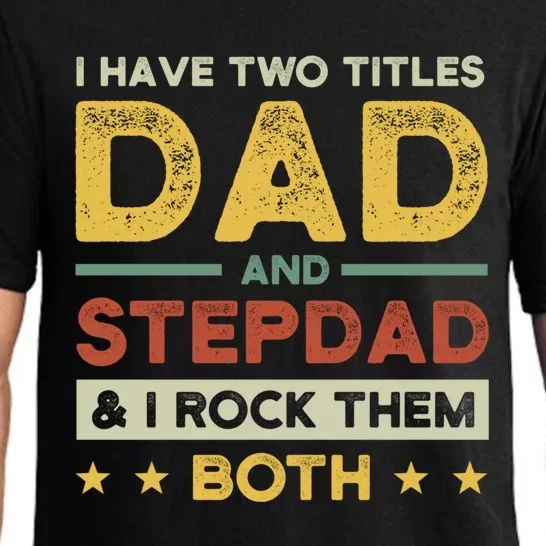 I Have Two Titles Dad And Stepdad Stepson Bonusson Stepdad Cute Gift Pajama Set