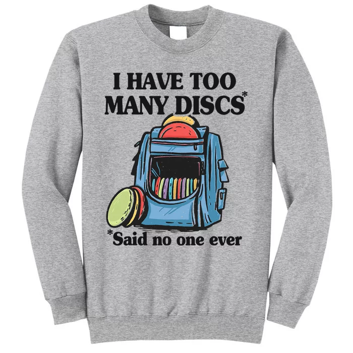 I Have Too Many Discs Disc Golf Backpack Funny Disc Golf Tall Sweatshirt