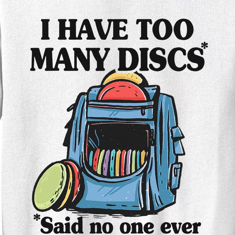 I Have Too Many Discs Disc Golf Backpack Funny Disc Golf Sweatshirt