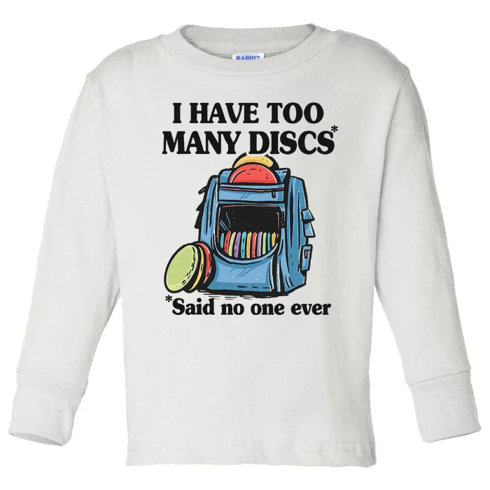 I Have Too Many Discs Disc Golf Backpack Funny Disc Golf Toddler Long Sleeve Shirt