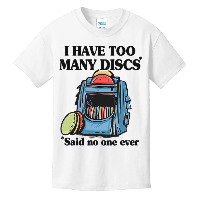 I Have Too Many Discs Disc Golf Backpack Funny Disc Golf Kids T-Shirt